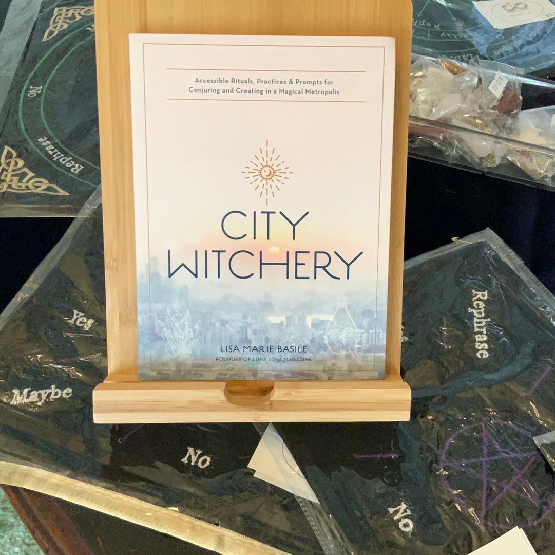 City Witchery: Accessible Rituals, Practices & Prompts for Conjuring and Creating in a Magical Metropolis