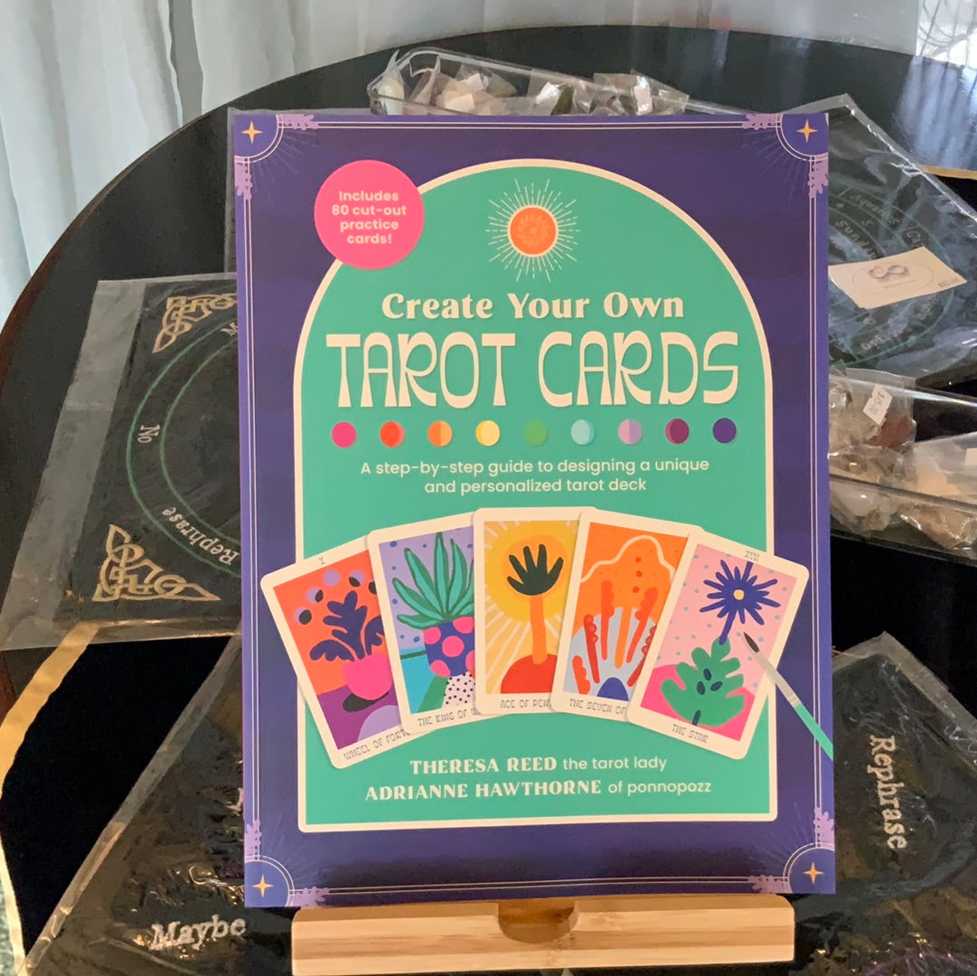 Create Your Own Tarot Cards: A step-by-step guide to designing a unique and personalized tarot deck