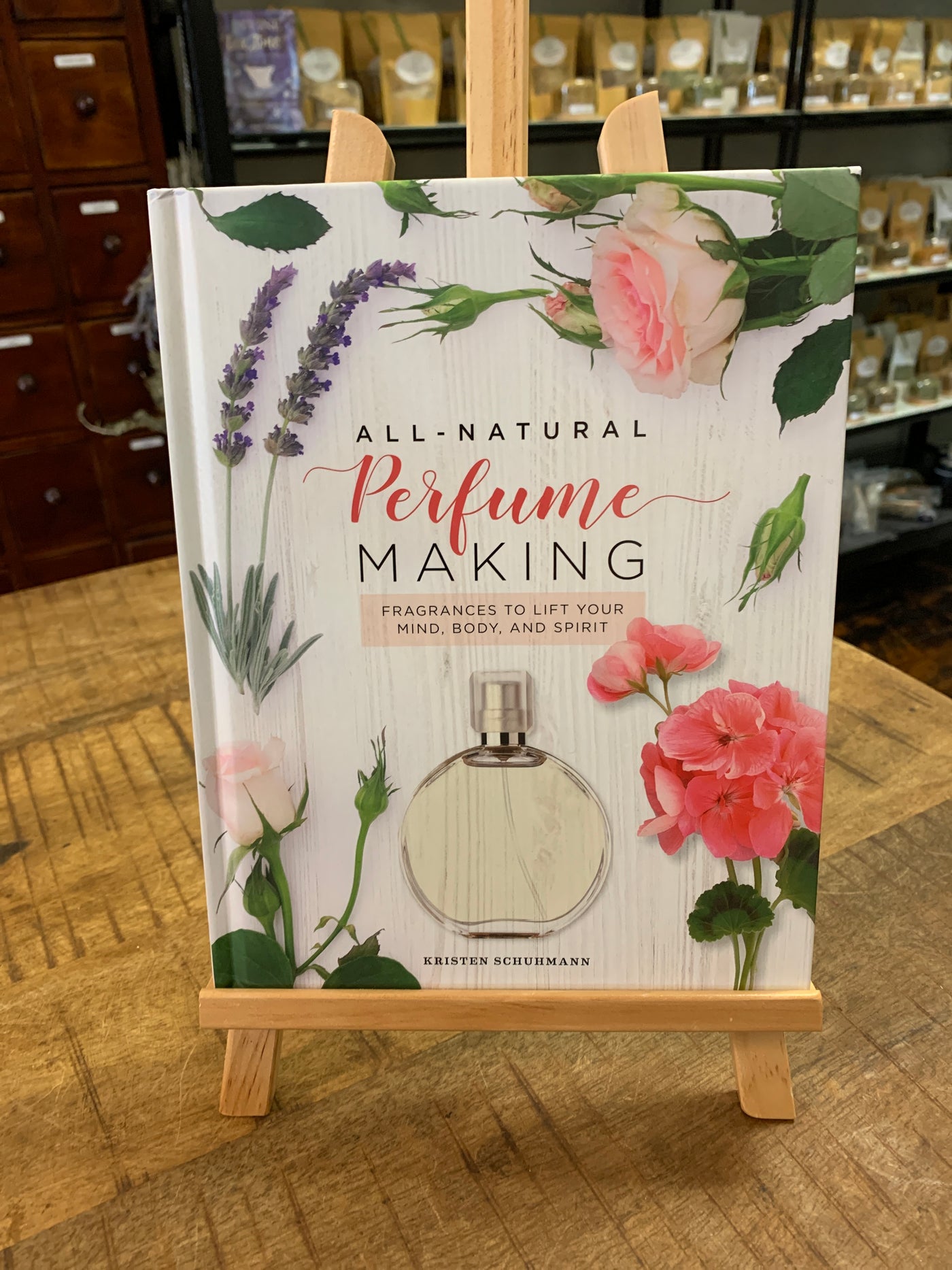 All-Natural Perfume Making: Fragrances to Lift Your Mind, Body, and Spirit