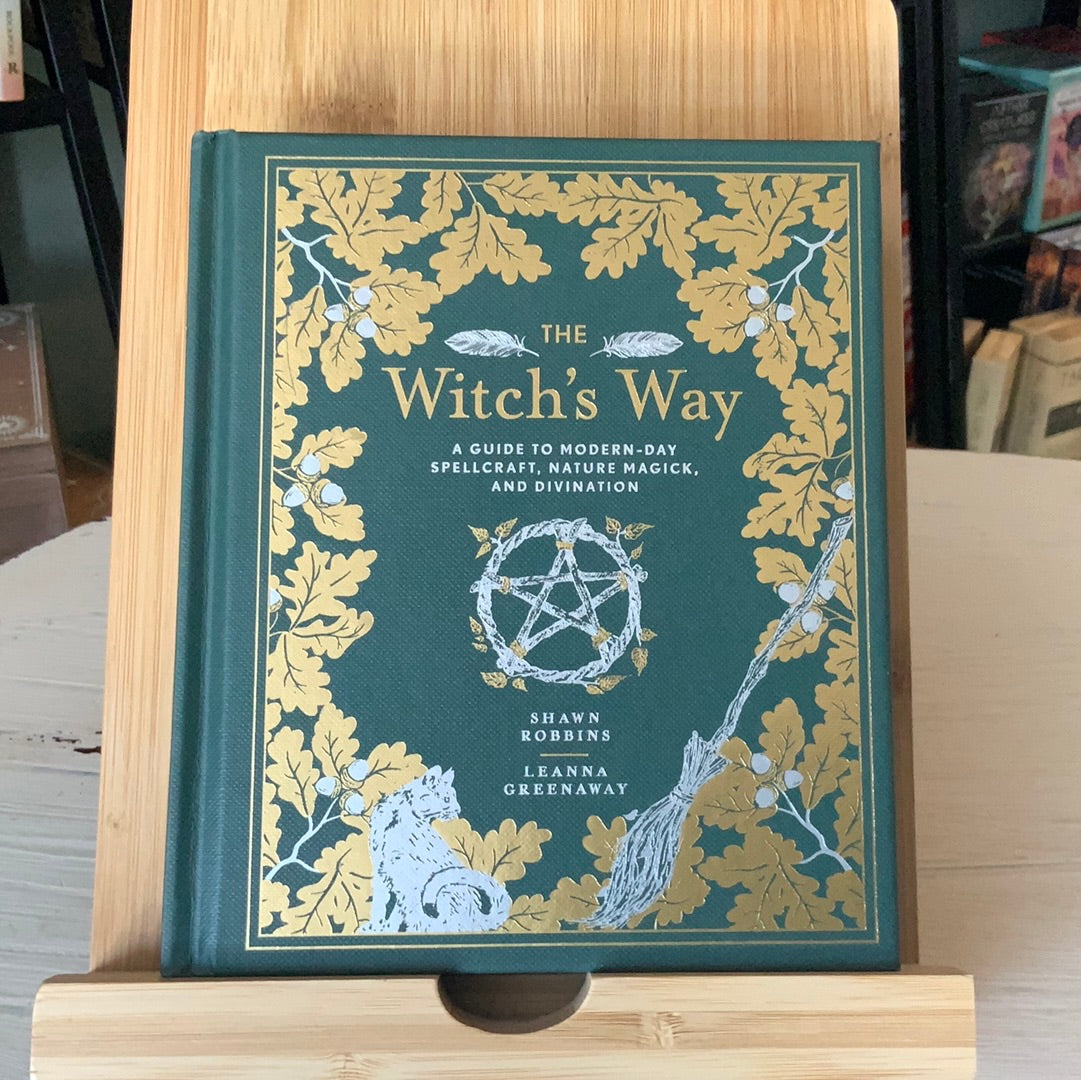Witch's Way, The: A Guide to Modern-Day Spellcraft, Nature Magick, and Divination