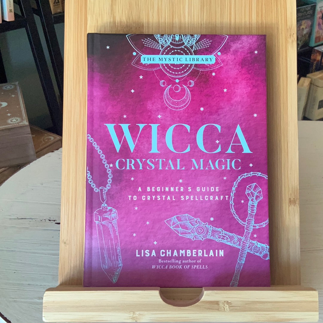Wicca Crystal Magic, Volume 4: A Beginner's Guide to Crystal Spellcraft