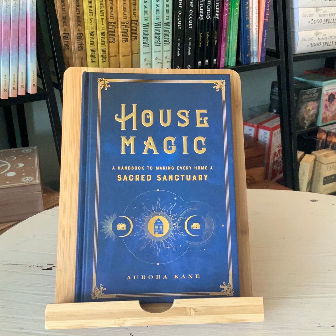 House Magic: A Handbook to Making Every Home a Sacred Sanctuary